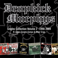 Dropkick Murphys - Singles Collection Volume 2 (1998-2004)