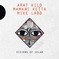 Keita, Mamani - Visions Of Selam (feat. Arat Kilo, Mike Ladd)