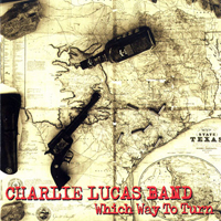 Charlie Lucas Band - Which Way To Turn