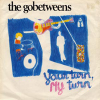 Go-Betweens - Your Turn, My Turn (Single)