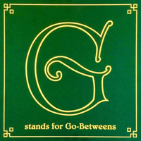 Go-Betweens - G Stands For Go-Betweens. The Go-Betweens Anthology Volume 1 (CD 4)