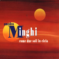 Minghi, Amedeo - Come Due Soli In Cielo