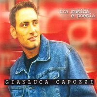 Capozzi, Gianluca - Tra musica e poesia