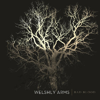 Welshly Arms - Bad Blood (Single)