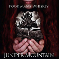 Poor Man's Wiskey - Juniper Mountain
