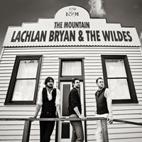 Lachlan Bryan And The Wildes - The Mountain