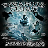 Rivaside Clique - Runnin In Da Wind