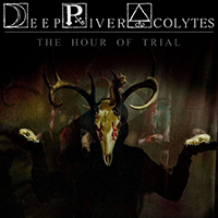 Deep River Acolytes - The Hour of Trial