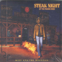 Mike & The Moonpies - Steak Night At The Prairie Rose