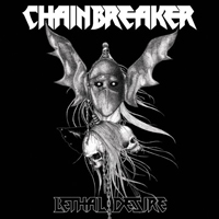 Chainbreaker (CAN) - Lethal Desire