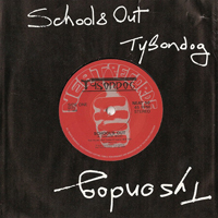 Tysondog - School's Out (7'' Single)