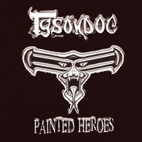 Tysondog - Painted Heroes - The Anthology (CD 1)