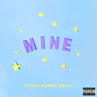 Bazzi - Mine (Bazzi vs. Young Bombs remix) (Single)