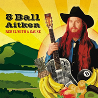 8 Ball Aitken - Rebel With a Cause
