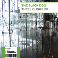 Black Dog - Thee Lounge (EP)