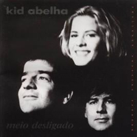 Kid Abelha - Meio Desligado
