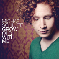 Schulte, Michael - Grow Old With Me (EP)