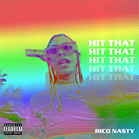 Rico Nasty - Hit That (Single)