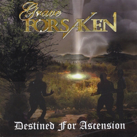 Grave Forsaken - Destined For Ascension