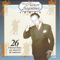 Various Artists [Chillout, Relax, Jazz] - Los Clasicos Argentinos: Vol.26 - Floreal Ruiz - Un Maestro De Cantores