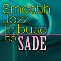 Various Artists [Chillout, Relax, Jazz] - Smooth Jazz: Tribute to Sade