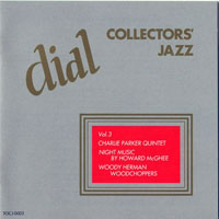Various Artists [Chillout, Relax, Jazz] - The Complete Dial Recordings - Collectors' Jazz (Vol. 3) Charlie Parker Quintet, Night Music By Howard McGhee,Woody Herman Woodchoppers