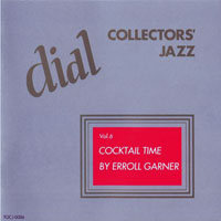 Various Artists [Chillout, Relax, Jazz] - The Complete Dial Recordings - Collectors' Jazz (Vol. 6) Cocktail Time By Erroll Garner