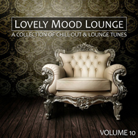 Various Artists [Chillout, Relax, Jazz] - Lovely Mood Lounge Vol. 10 (A Collection Of Chillout & Lounge Tunes)