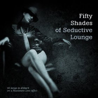 Various Artists [Chillout, Relax, Jazz] - 50 Shades Of Seductive Lounge (CD 1)