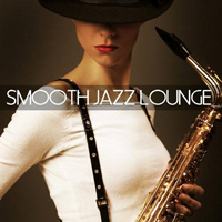 Various Artists [Chillout, Relax, Jazz] - Smooth Jazz Lounge