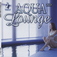 Various Artists [Chillout, Relax, Jazz] - The World of Aqua Lounge (CD 1)