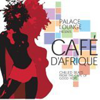 Various Artists [Chillout, Relax, Jazz] - Palace Lounge Presents Cafe D Afrique