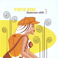 Various Artists [Chillout, Relax, Jazz] - Playa Azul Flamenco Chill 3