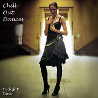 Various Artists [Chillout, Relax, Jazz] - Chill Out Dances Twilight Time