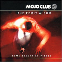 Various Artists [Chillout, Relax, Jazz] - Mojo Club The Remix Album - Some Essential Pieces