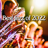 Various Artists [Chillout, Relax, Jazz] - Best Jazz of 2022
