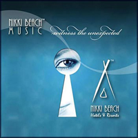 Various Artists [Chillout, Relax, Jazz] - Nikki Beach Music: Witness The Unexpected