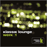 Various Artists [Chillout, Relax, Jazz] - Klassik Lounge: Werk 1 (CD 1)