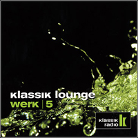 Various Artists [Chillout, Relax, Jazz] - Klassik Lounge: Werk 5 (CD 1)