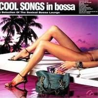 Various Artists [Chillout, Relax, Jazz] - Cool Songs In Bossa