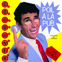Richard Gotainer - Poil A La Pub Vol. 1