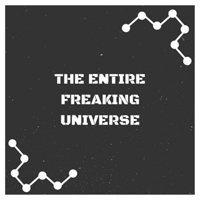 Entire Freaking Universe - The Nuclear Bride