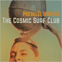 Cosmic Surf Club - Parallel Worlds