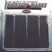 Jason Boland & The Stragglers - Truckstop Diaries