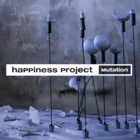 Happiness Project (FRA) - Mutation