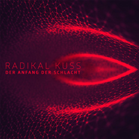 Radikal Kuss - Der Anfang Der Schlacht (EP)
