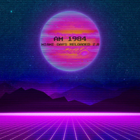 AM 1984 - Miami Days Reloaded 2.0 (Single)