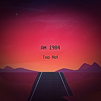 AM 1984 - Too Hot (Single)