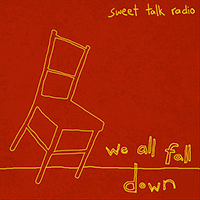 Sweet Talk Radio - We All Fall Down (Single)