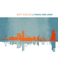 Soft Science - Highs And Lows
